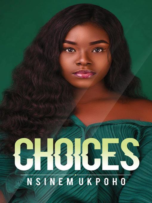 Title details for Choices by Nsinem Ukpoho - Available